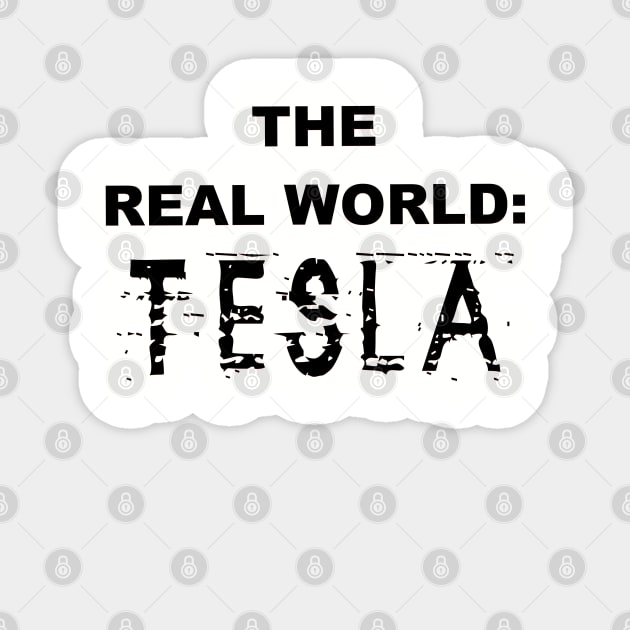 The Real World: Tesla Sticker by thomtran